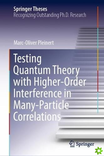 Testing Quantum Theory with Higher-Order Interference in Many-Particle Correlations