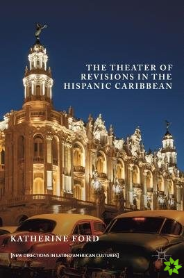 Theater of Revisions in the Hispanic Caribbean