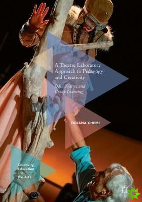 Theatre Laboratory Approach to Pedagogy and Creativity