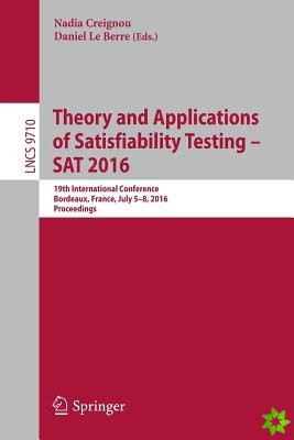 Theory and Applications of Satisfiability Testing  SAT 2016
