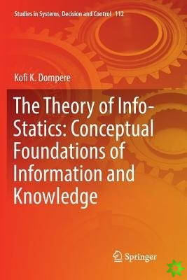 Theory of Info-Statics: Conceptual Foundations of Information and Knowledge