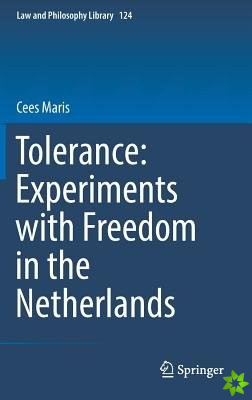 Tolerance : Experiments with Freedom in the Netherlands
