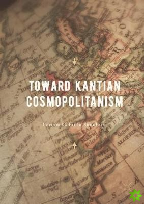 Toward Kantian Cosmopolitanism