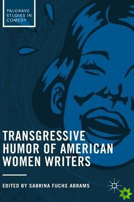 Transgressive Humor of American Women Writers