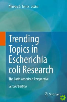 Trending Topics in Escherichia coli Research