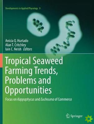 Tropical Seaweed Farming Trends, Problems and Opportunities