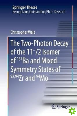 Two-Photon Decay of the 11-/2 Isomer of 137Ba and Mixed-Symmetry States of 92,94Zr and 94Mo