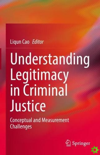 Understanding Legitimacy in Criminal Justice