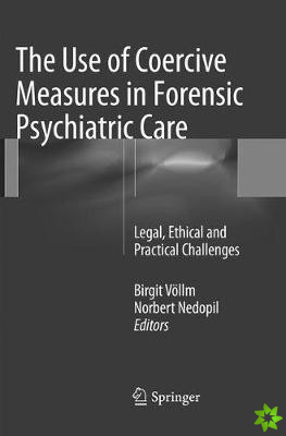 Use of Coercive Measures in Forensic Psychiatric Care