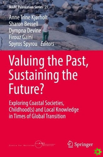 Valuing the Past, Sustaining the Future?