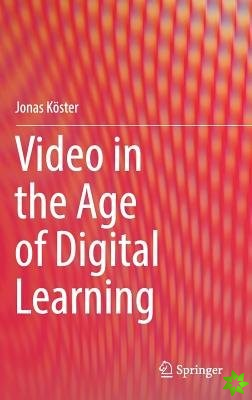 Video in the Age of Digital Learning
