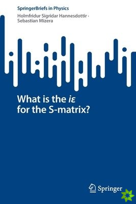 What is the ie for the S-matrix?