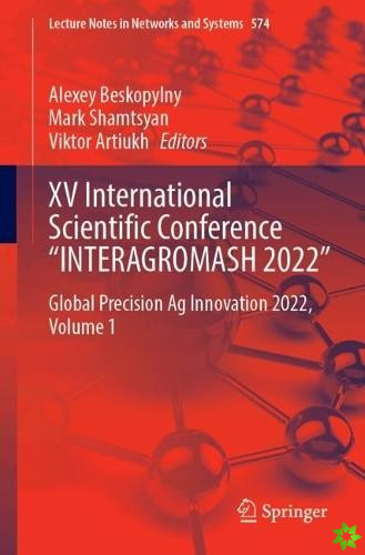 XV International Scientific Conference INTERAGROMASH 2022