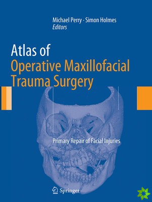 Atlas of Operative Maxillofacial Trauma Surgery
