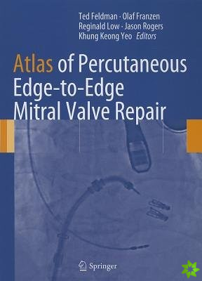 Atlas of Percutaneous Edge-to-Edge Mitral Valve Repair