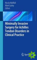 Minimally Invasive Surgery for Achilles Tendon Disorders in Clinical Practice