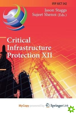Critical Infrastructure Protection XII