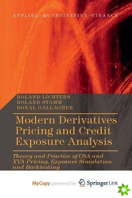 Modern Derivatives Pricing and Credit Exposure Analysis