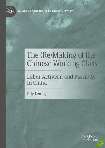 (Re)Making of the Chinese Working Class