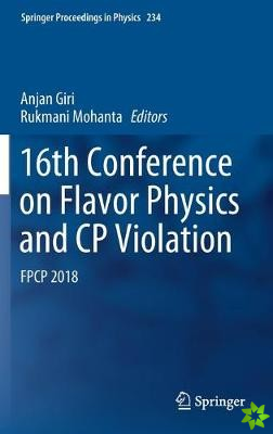 16th Conference on Flavor Physics and CP Violation