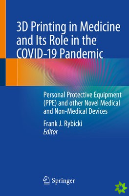3D Printing in Medicine and Its Role in the COVID-19 Pandemic