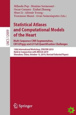 Statistical Atlases and Computational Models of the Heart. Multi-Sequence CMR Segmentation, CRT-EPiggy and LV Full Quantification Challenges