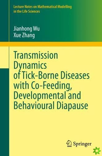Transmission Dynamics of Tick-Borne Diseases with Co-Feeding, Developmental and Behavioural Diapause