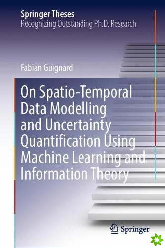 On Spatio-Temporal Data Modelling and Uncertainty Quantification Using Machine Learning and Information Theory
