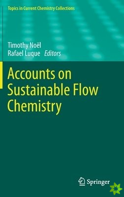 Accounts on Sustainable Flow Chemistry