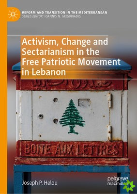 Activism, Change and Sectarianism in the Free Patriotic Movement in Lebanon