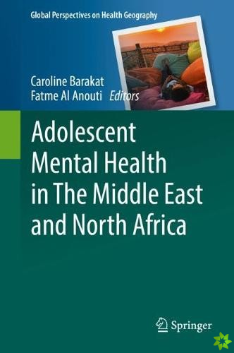 Adolescent Mental Health in The Middle East and North Africa