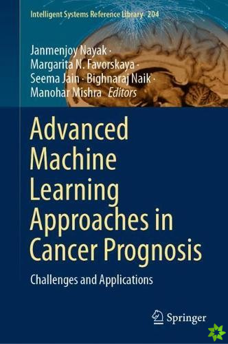 Advanced Machine Learning Approaches in Cancer Prognosis