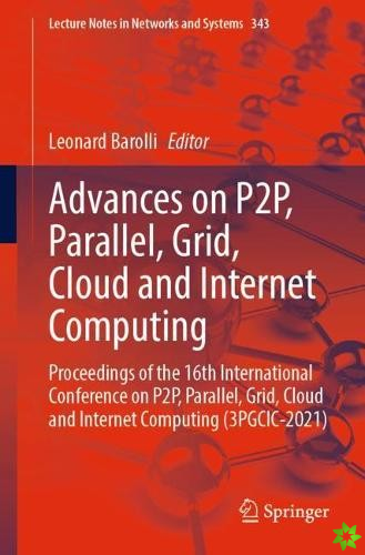 Advances on P2P, Parallel, Grid, Cloud and Internet Computing