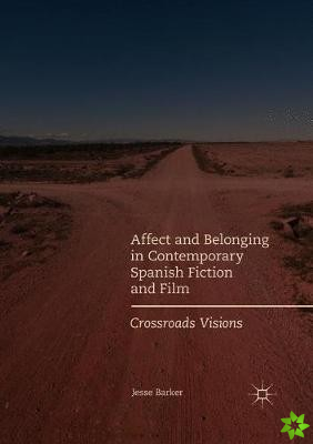 Affect and Belonging in Contemporary Spanish Fiction and Film