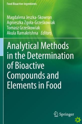 Analytical Methods in the Determination of Bioactive Compounds and Elements in Food