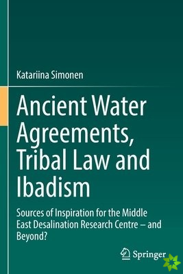 Ancient Water Agreements, Tribal Law and Ibadism