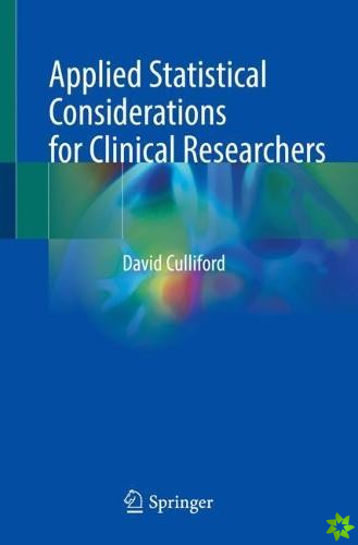 Applied Statistical Considerations for Clinical Researchers