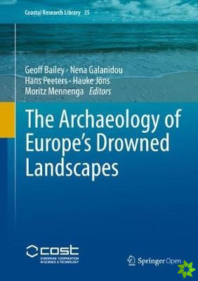 Archaeology of Europes Drowned Landscapes