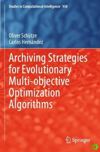 Archiving Strategies for Evolutionary Multi-objective Optimization Algorithms