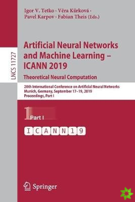 Artificial Neural Networks and Machine Learning  ICANN 2019: Theoretical Neural Computation