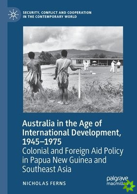 Australia in the Age of International Development, 19451975