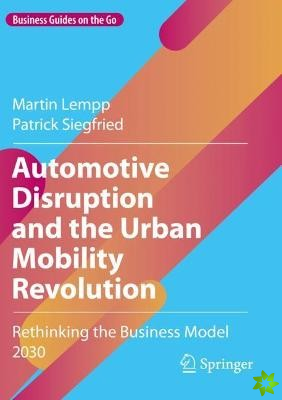 Automotive Disruption and the Urban Mobility Revolution