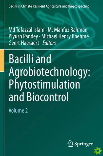 Bacilli and Agrobiotechnology: Phytostimulation and Biocontrol