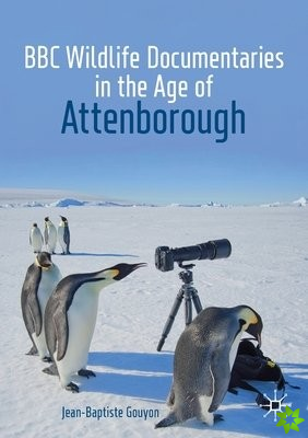 BBC Wildlife Documentaries in the Age of Attenborough