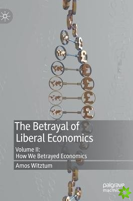 Betrayal of Liberal Economics