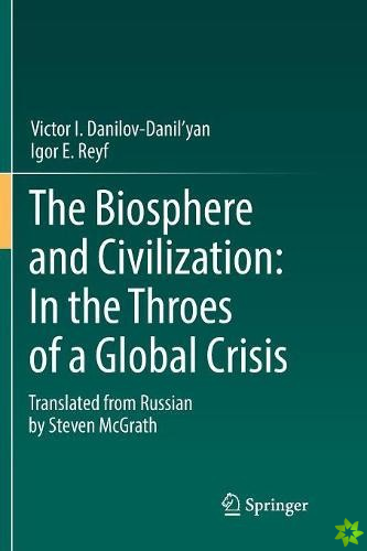 Biosphere and Civilization: In the Throes of a Global Crisis