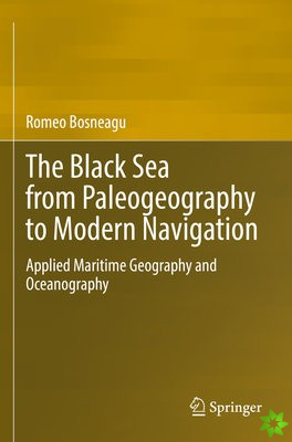 Black Sea from Paleogeography to Modern Navigation