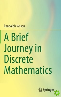 Brief Journey in Discrete Mathematics