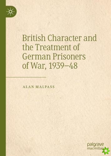 British Character and the Treatment of German Prisoners of War, 193948