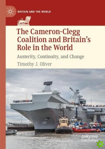 Cameron-Clegg Coalition and Britains Role in the World